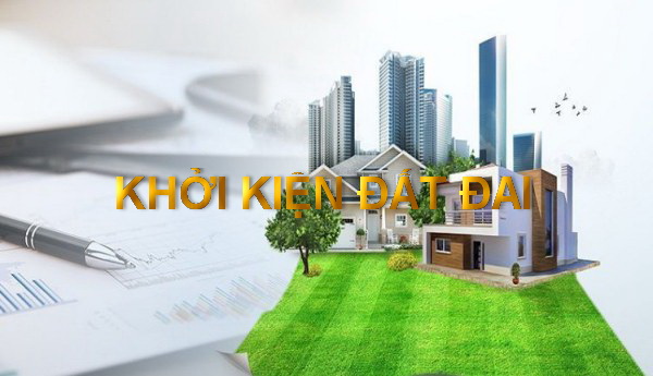 Khởi kiện đất đai sao cho đúng?
